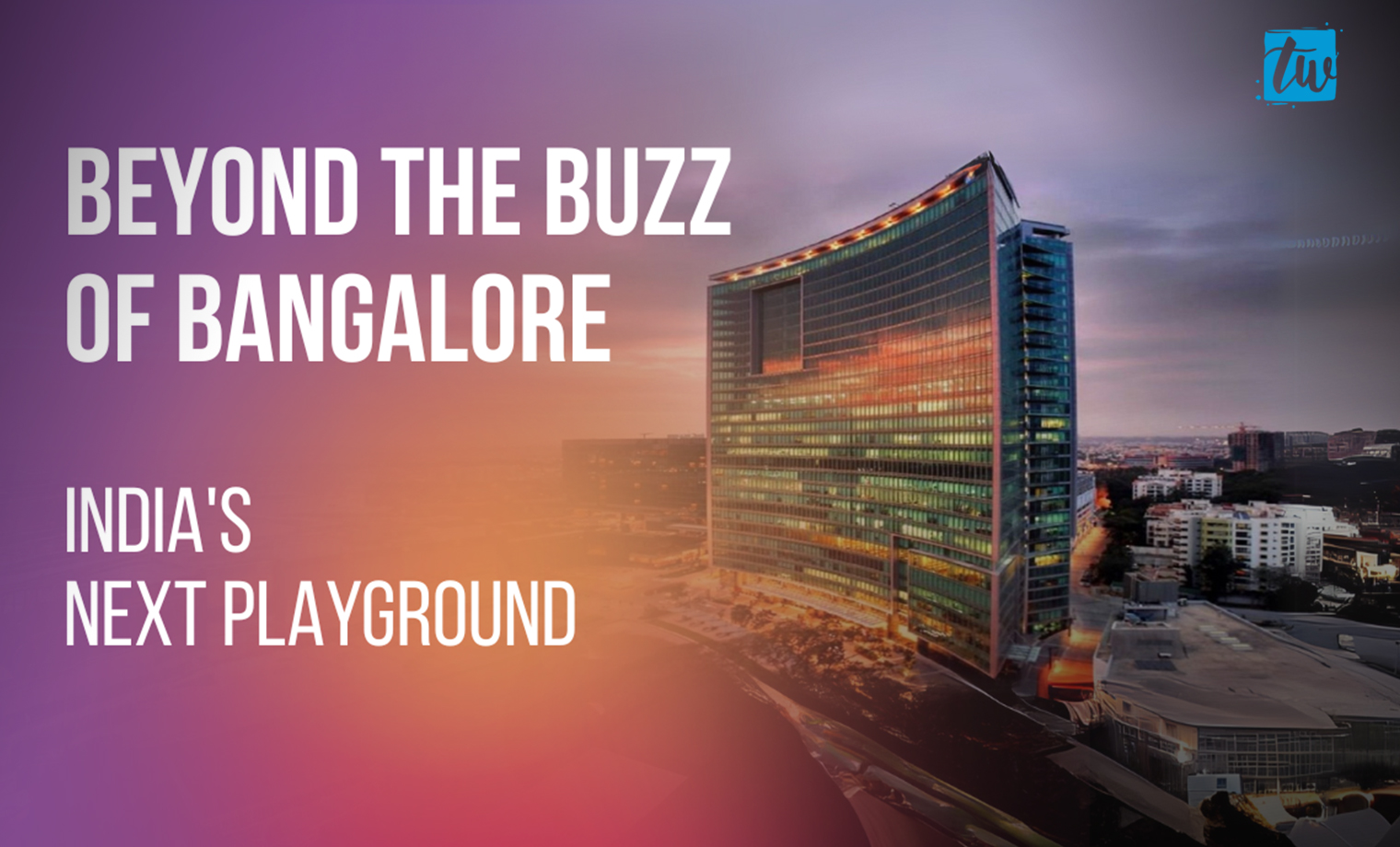 beyond-the-buzz-of-bangalore-here-where-i-found-india’s-next-big-playground 